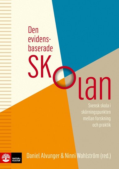 bokomslag Den evidensbaserade skolan : svensk skola i skärningspunkten mellan forskning och praktik