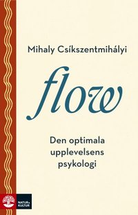 bokomslag Flow : Den optimala upplevelsens psykologi
