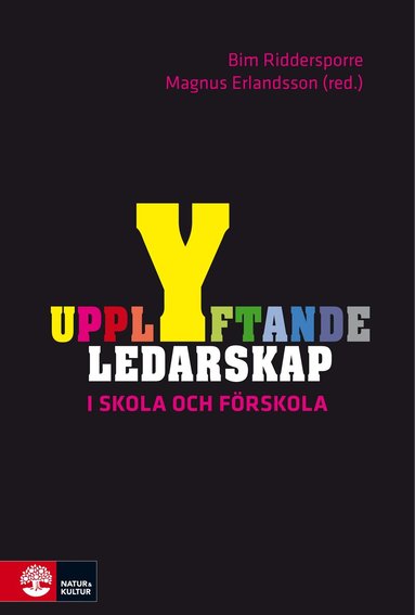 Bim Riddersporre, Magnus Erlandsson, Anders Edvik, Tuija Muhonen, Kristian Sjövik, Pär Widén, Hope Witmer - Upplyftande ledarskap i skola och förskola, Häftad