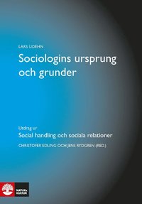 bokomslag Sociologins ursprung och grunder : utdrag ur Social handling och sociala relationer