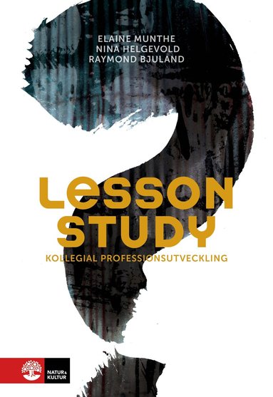 Elaine Munthe, Nina Helgevold, Raymond Bjuland - Lesson study : kollegial professionsutveckling, Häftad