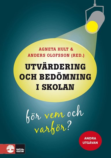 Agneta Hult, Anders Olofsson, Lisa Asp-Onsjö, Andreas Bergh, Hanna Eklöf, Ulf Fredriksson, Lisbeth Gyllander Torkildsen, Anders Jönsson, K G Karlsson, Tord Göran Olovsson, Magnus Oskarsson, Per-Åke Rosvall, Linda Rönnberg, Christina Segerholm, Christina Wikström - Utvärdering och bedömning i skolan : för vem och varför?, Häftad