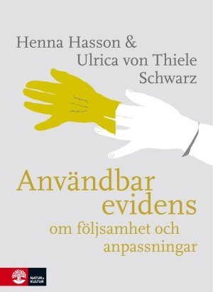 Henna Hasson, Ulrica von Thiele Schwarz - Användbar evidens : om följsamhet och anpassningar, Häftad
