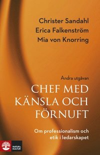 bokomslag Chef med känsla och förnuft : om professionalism och etik i ledarskapet 2:a