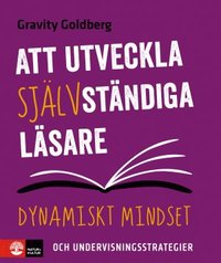 bokomslag Att utveckla självständiga läsare : dynamiskt mindset och undervisningsstrategier