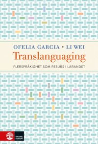 bokomslag Translanguaging : flerspråkighet som resurs i lärandet