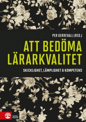 bokomslag Att bedöma lärarkvalitet : skicklighet, lämplighet & kompetens