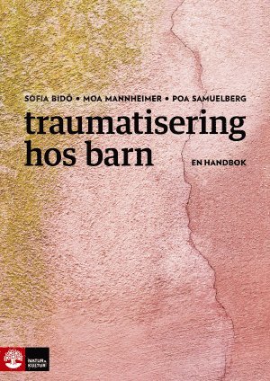 bokomslag Traumatisering hos barn : En handbok
