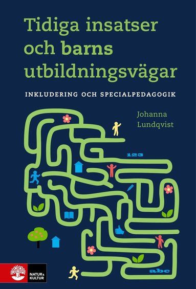 Johanna Lundqvist - Tidiga insatser och barns utbildningsvägar : Inkludering och specialpedagog, Häftad