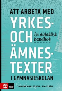 bokomslag Att arbeta med yrkes- och ämnestexter i gymnasieskolan : En didaktisk handb