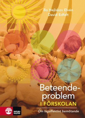 Bo Elvén Hejlskov, David Edfelt - Beteendeproblem i förskolan : om lågaffektivt bemötande, Häftad