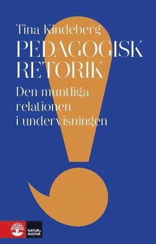 bokomslag Pedagogisk retorik : den muntliga relationen i undervisningen