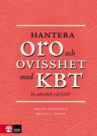 bokomslag Hantera oro och ovisshet med KBT : En arbetsbok vid GAD