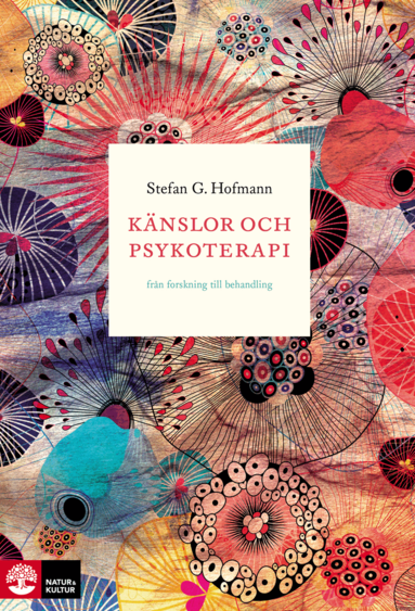 Stefan G. Hofmann - Känslor och psykoterapi : Från forskning till behandling, Inbunden