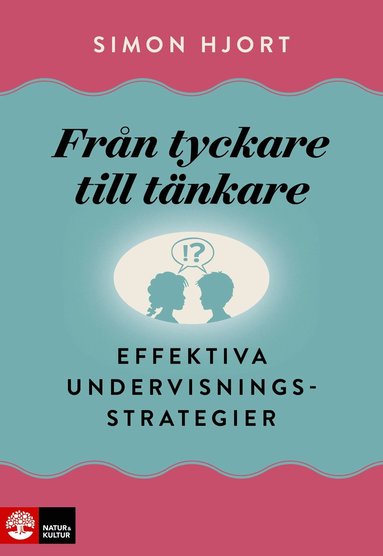 bokomslag Från tyckare till tänkare : effektiva undervisningsstrategier