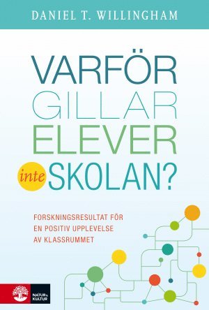 bokomslag Varför gillar elever inte skolan? : Forskningsresultat för en positiv uppl