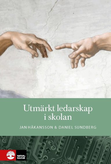 Jan Håkansson, Daniel Sundberg - Utmärkt ledarskap i skolan : Forskning om att leda för elevers måluppfyllel, Inbunden
