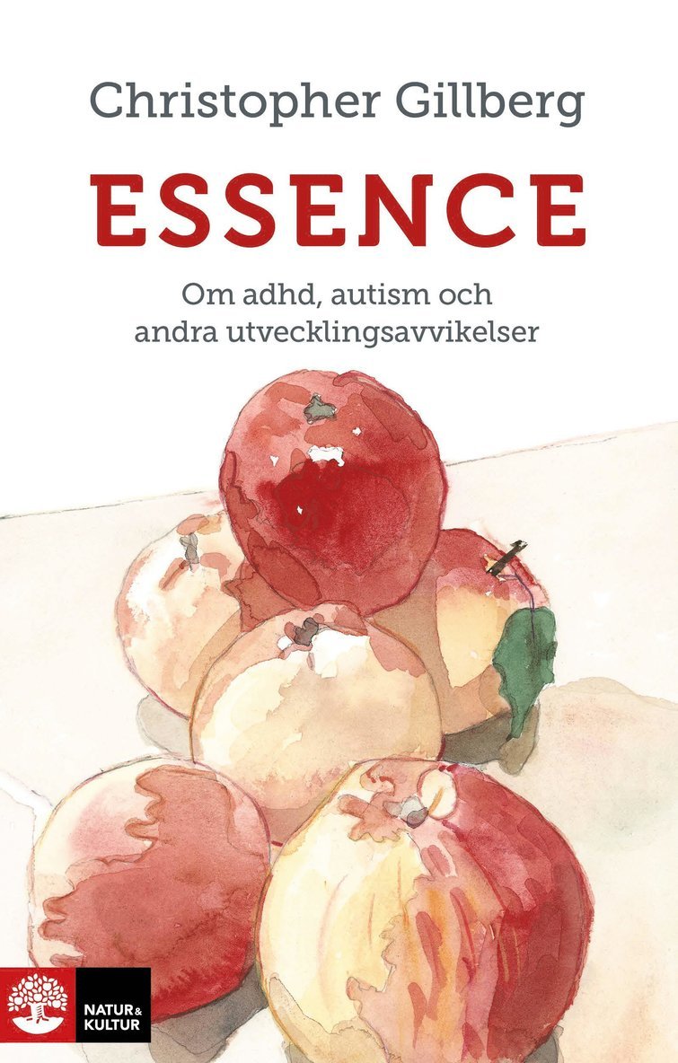 Christopher Gillberg - Essence : Om adhd, autism och andra utvecklingsavvikelser, Häftad