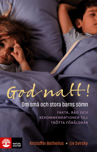 Kristoffer Bothelius, Liv Svirsky - God natt! : om små och stora barns sömn, Häftad