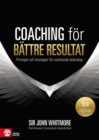 bokomslag Coaching för bättre resultat : Principer och strategier för coachande leda