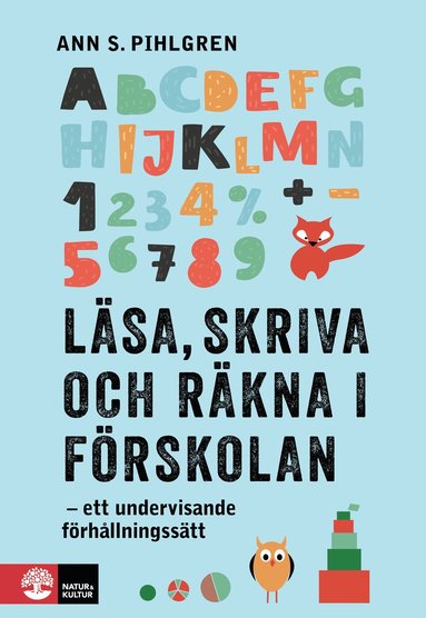 bokomslag Läsa, skriva och räkna i förskolan : ett undervisande förhållningssätt