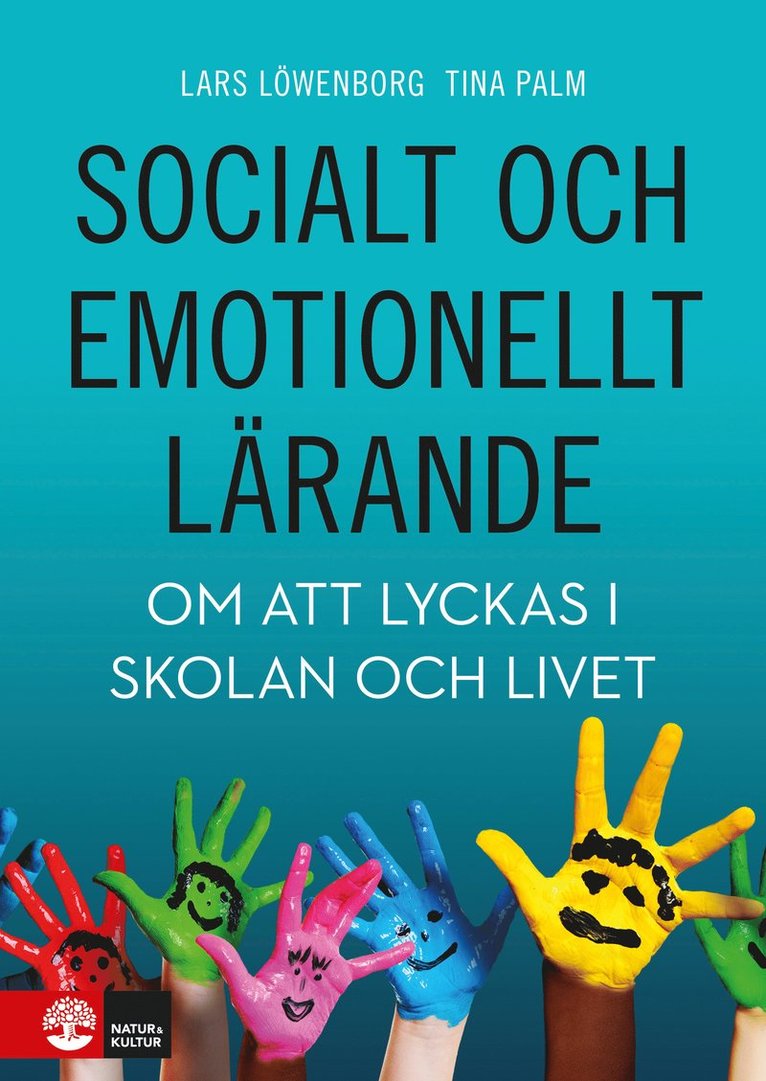 Socialt och emotionellt lärande : Om att lyckas i skolan och livet