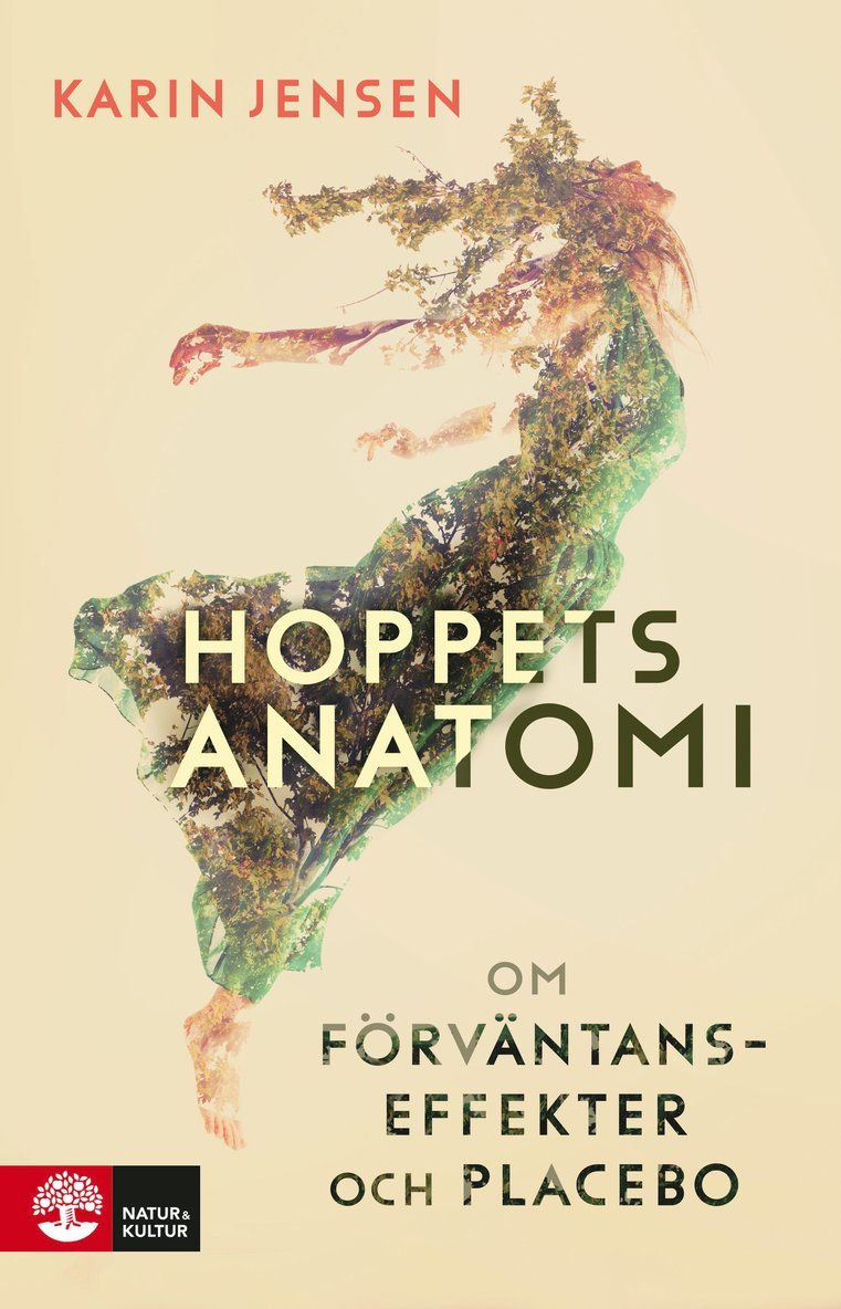 Karin Jensen - Hoppets anatomi : om förväntanseffekter och placebo, Inbunden
