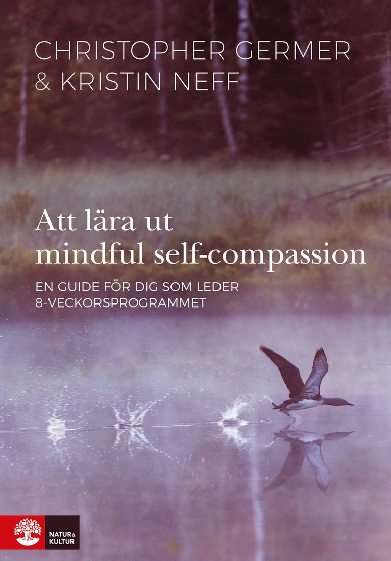 Att lära ut mindful self-compassion : en guide för dig som leder 8-veckorsprogrammet 1