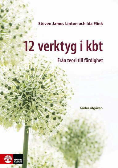 Steven James Linton, Ida Flink - 12 verktyg i KBT : från teori till färdighet, Inbunden