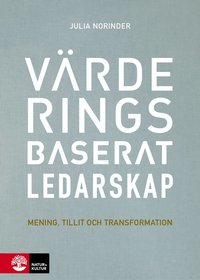 bokomslag Värderingsbaserat ledarskap : mening, tillit och transformation