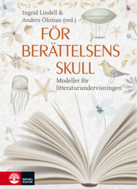 bokomslag För berättelsens skull : Modeller för litteraturundervisningen