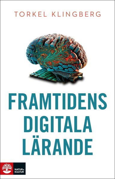 Torkel Klingberg - Framtidens digitala lärande, Inbunden