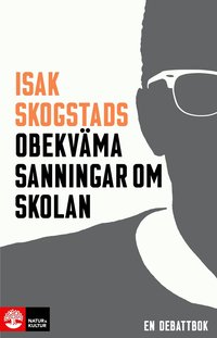 bokomslag Isak Skogstads obekväma sanningar om skolan