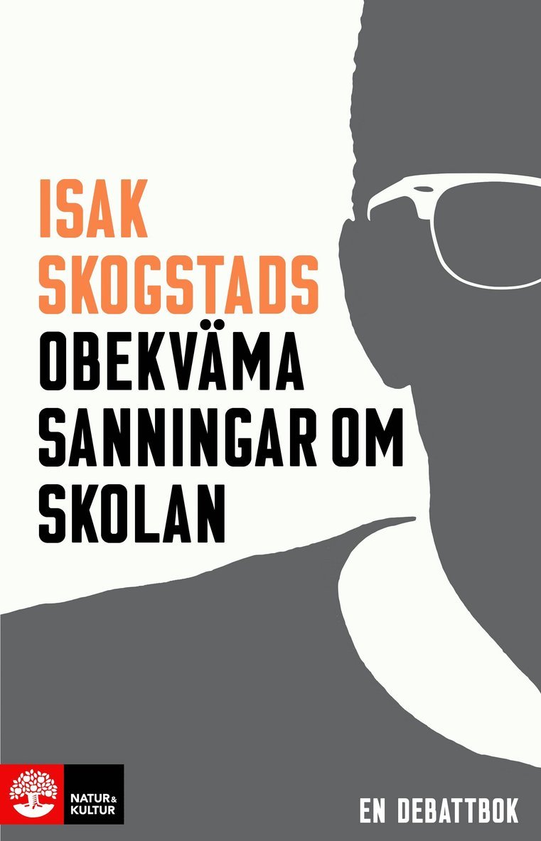 Isak Skogstads obekväma sanningar om skolan 1