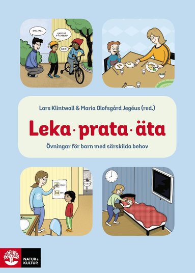 Lars Klintwall, Maria Olofsgård Jegéus, Anna Backman, Hampus Bejnö, Bella Berg, Tiina Holmberg Bergman, Catrin Killander, Ulrika Långh, Charlotte Scocco, Dag Strömberg, Klara Wenneborg - Leka, prata, äta : övningar för barn med särskilda behov, Häftad