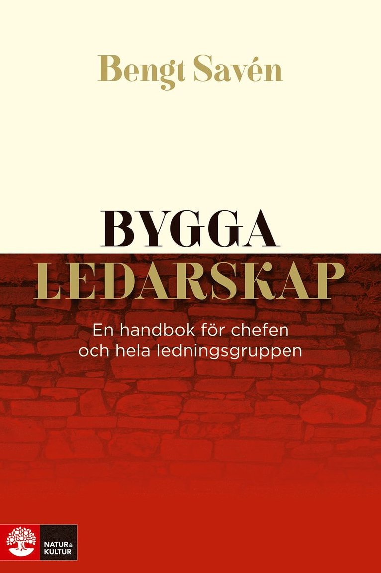 Bygga ledarskap : en handbok för chefen och hela ledningsgruppen 1