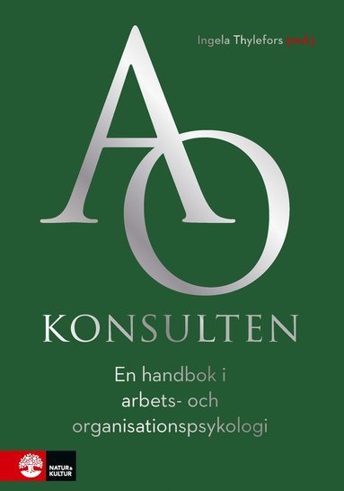 bokomslag AO-konsulten : en handbok i arbets- och organisationspsykologi