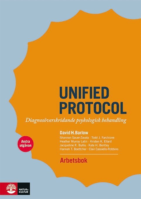 David H. Barlow, Shannon Sauer-Zavala, Todd J. Farchione, Heather K. Ellard, Jacqueline R. Bullis, Kate H. Bentley, Hannah T. Boettcher, Clair Cassiello-Robbins - Unified protocol arbetsbok :  diagnosöverskridande psykologisk behandling, Häftad