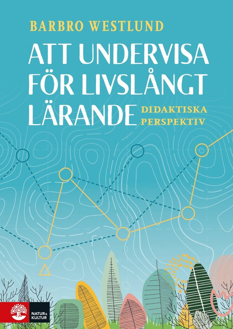 Att undervisa för livslångt lärande : didaktiska perspektiv 1