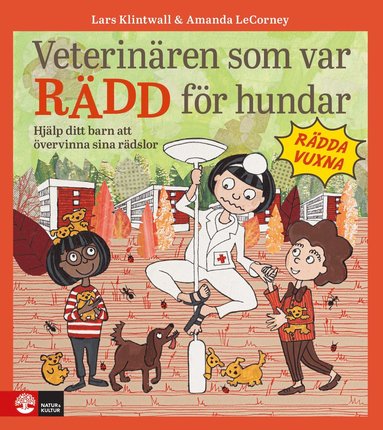 bokomslag Veterinären som var rädd för hundar : hjälp ditt barn att övervinna sina rädslor