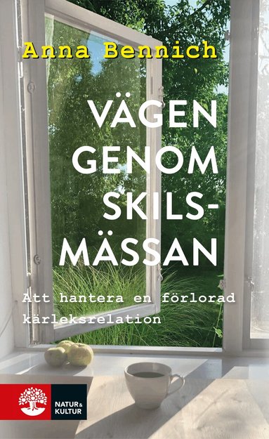 Anna Bennich Karlstedt - Vägen genom skilsmässan : att hantera en förlorad kärleksrelation, Pocket