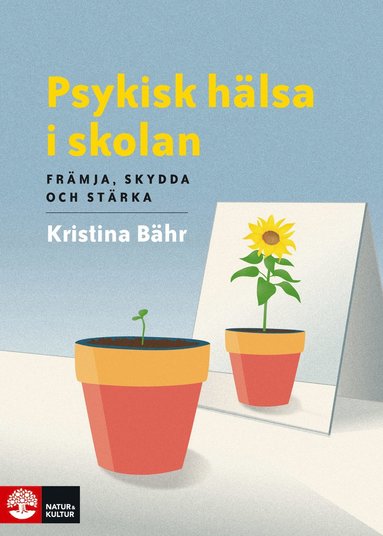 bokomslag Psykisk hälsa i skolan : främja, skydda och stärka