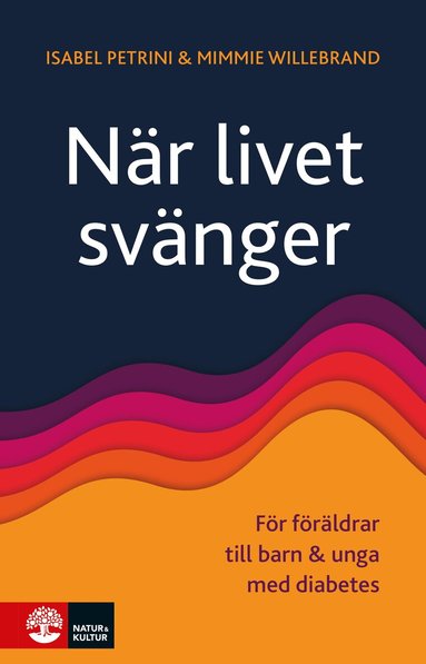 Isabel Petrini, Mimmie Willebrand - När livet svänger : för föräldrar till barn och unga med diabetes, Häftad