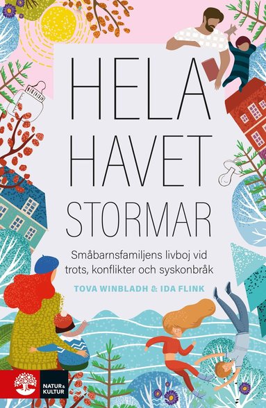 Tova Winbladh, Ida Flink - Hela havet stormar : småbarnsfamiljens livboj vid trots, konflikter och syskonbråk, Inbunden