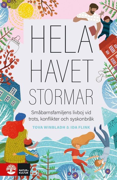 bokomslag Hela havet stormar : småbarnsfamiljens livboj vid trots, konflikter och syskonbråk