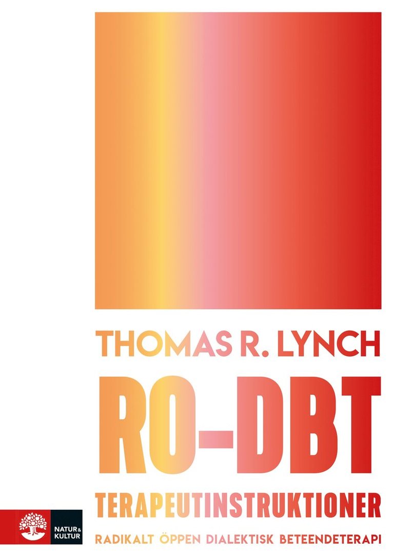 Thomas Lynch - RO-DBT terapeutinstruktioner : radikalt öppen dialektisk beteendeterapi, Häftad