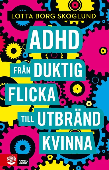 Lotta Borg Skoglund - Adhd : från duktig flicka till utbränd kvinna, Häftad