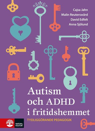 Cajsa Jahn, Malin Reuterswärd, David Edfelt, Anna Sjölund - Autism och ADHD i fritidshemmet, Häftad