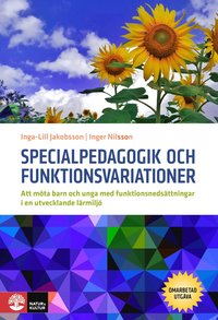 bokomslag Specialpedagogik och funktionsvariationer : att möta barn och unga med funktionsnedsättningar i en utvecklande miljö