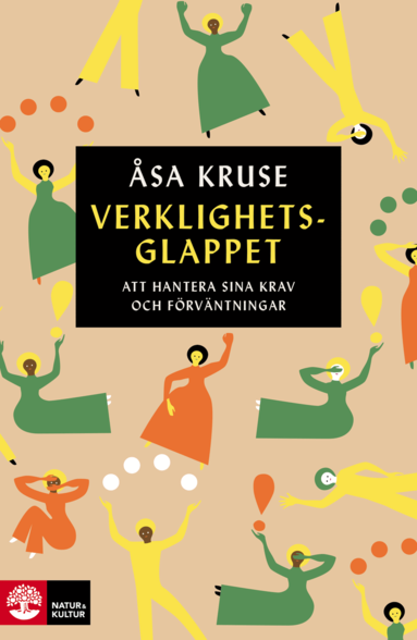 Åsa Kruse - Verklighetsglappet : att hantera sina krav och förväntningar, Inbunden